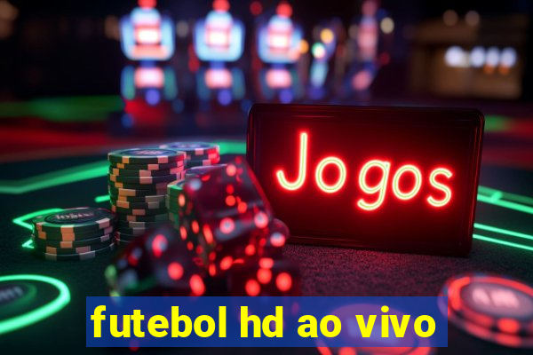 futebol hd ao vivo